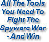 All The Tools You Need To Fight Spyware - And Win